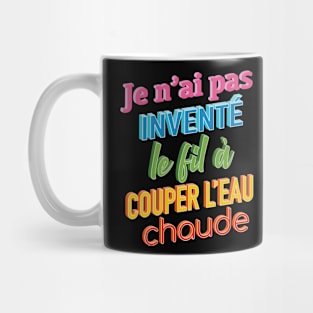 Le fil à couper l'eau chaude Mug